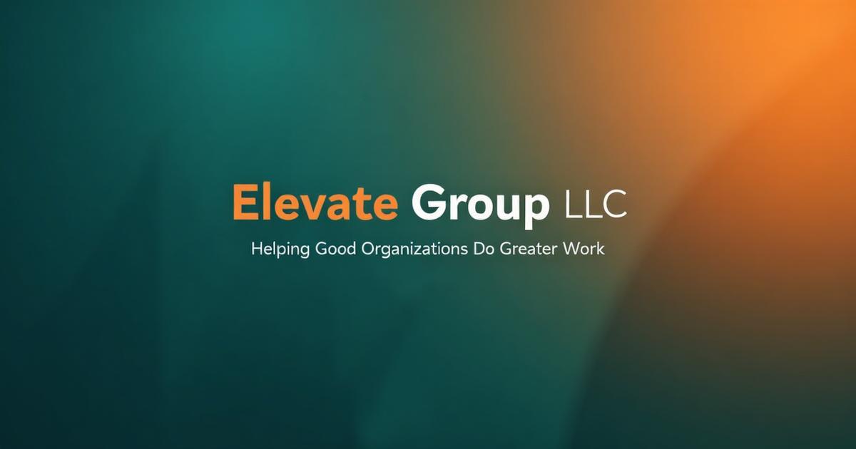 Elevate Group LLC | Nonprofit & Small Business Support Services